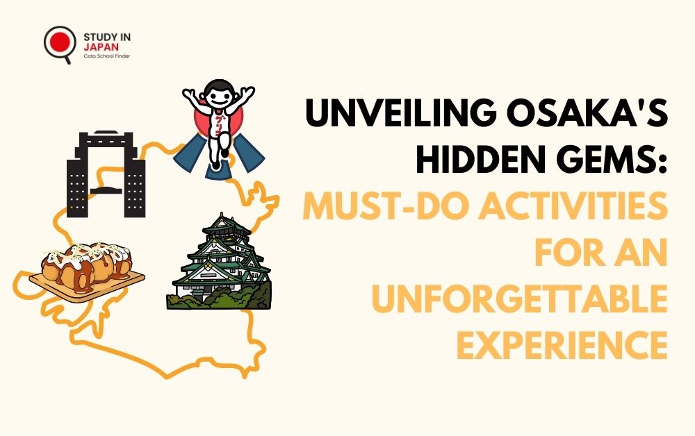 Unveiling Osaka’s Hidden Gems: Must-Do Activities for an Unforgettable Experience