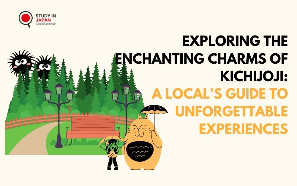 Exploring the Enchanting Charms of Kichijoji: A Local’s Guide to Unforgettable Experiences